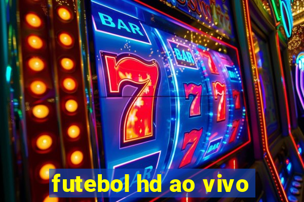 futebol hd ao vivo